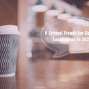 5 Critical Trends For Content Localization In 2026